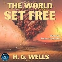 Enlarge image Cover: The World Set Free - Voices of Today Pty Ltd