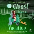 Cover: Ghost Takes a Vacation - Tantor Audio