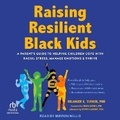 Cover: Raising Resilient Black Kids - Tantor Audio