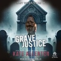 Cover: Grave Justice - Tantor Audio
