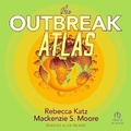 Cover: The Outbreak Atlas - Tantor Audio