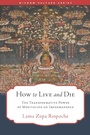 Cover: How to Live and Die - Wisdom Publications,U.S.