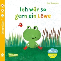 Abbildung von: Baby Pixi (unkaputtbar) 158: Ich wär so gern ein Löwe - Carlsen