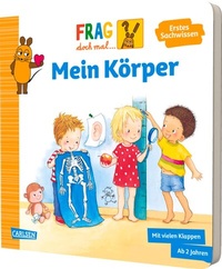 Abbildung von: Frag doch mal ... die Maus: Mein Körper - Carlsen