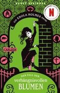 Cover: Enola Holmes: Der Fall der verh&auml;ngnisvollen Blumen - Carlsen