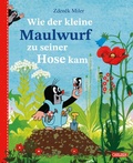 Cover: Wie der kleine Maulwurf zu seiner Hose kam - Carlsen