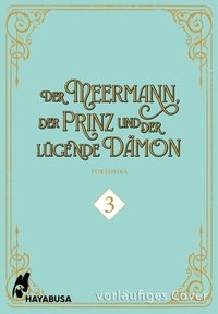 Abbildung von: Der Meermann, der Prinz und der lügende Dämon 3 - Hayabusa