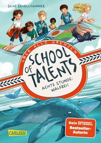 Abbildung von: School of Talents 8: Achte Stunde: Walfrei! - Carlsen