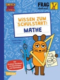 Cover: Frag doch mal ... die Maus: Wissen zum Schulstart: Mathe - Carlsen