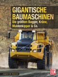 Cover: Gigantische Baumaschinen - Motorbuch Verlag