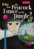 Cover: Who Saw the Peacock Dance in the Jungle? 2 - Carlsen Manga