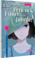 Cover: Who Saw the Peacock Dance in the Jungle? 3 - Carlsen Manga
