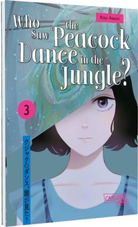 Abbildung von: Who Saw the Peacock Dance in the Jungle? 3 - Carlsen Manga