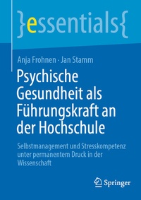 Abbildung von: Psychische Gesundheit als Führungskraft an der Hochschule - Springer