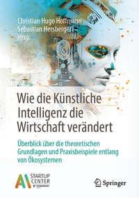 Abbildung von: Wie die Künstliche Intelligenz die Wirtschaft verändert - Springer