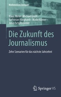 Cover: Die Zukunft des Journalismus - Springer VS