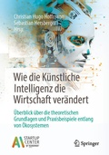 Cover: Wie die K&uuml;nstliche Intelligenz die Wirtschaft ver&auml;ndert - Springer