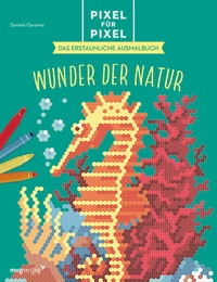 Abbildung von: Pixel für Pixel - Das erstaunliche Ausmalbuch - mvg