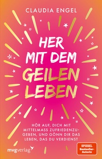 Abbildung von: Her mit dem geilen Leben - mvg