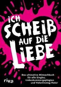 Abbildung von: Ich scheiß auf die Liebe - Riva