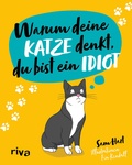 Cover: Warum deine Katze denkt, du bist ein Idiot - Riva