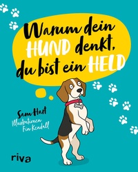 Abbildung von: Warum dein Hund denkt, du bist ein Held - Riva