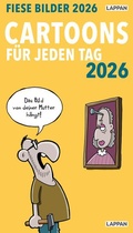 Cover: Fiese Bilder Cartoons f&uuml;r jeden Tag 2026: Tagesabrei&szlig;kalender - Lappan