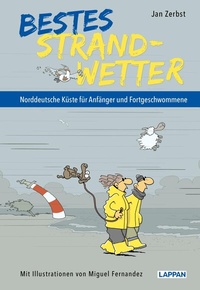 Abbildung von: Bestes Strandwetter - Norddeutsche Küste für Anfänger und Fortgeschwommene - Lappan