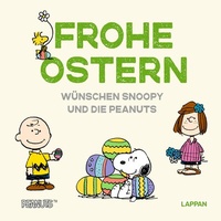 Abbildung von: Peanuts Geschenkbuch: Frohe Ostern wünschen Snoopy und die Peanuts! - Lappan