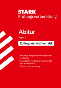 Abbildung von: STARK Mathematik Kolloquium - G9-Abitur Bayern - Prüfungsvorbereitung - Stark Verlag