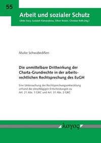 Abbildung von: Die unmittelbare Drittwirkung der Charta-Grundrechte in der arbeitsrechtlichen Rechtsprechung des EuGH - Logos Berlin