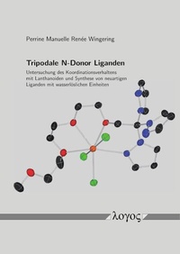 Abbildung von: Tripodale N-Donor Liganden: Untersuchung des Koordinationsverhaltens mit Lanthanoiden und Synthese von neuartigen Liganden mit wasserlöslichen Einheiten - Logos Berlin