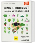 Cover: Mein Hochbeet - 33 Pflanzvorschl&auml;ge - Gr&auml;fe und Unzer
