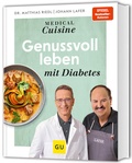 Cover: Medical Cuisine - Genussvoll leben mit Diabetes - Gr&auml;fe und Unzer