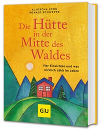 Abbildung von: Die Hütte in der Mitte des Waldes - Gräfe und Unzer