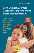 Cover: Zehn wirklich wichtige Gespr&auml;che, die Kinder und Eltern wachsen lassen - Gr&auml;fe und Unzer
