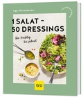 Cover: 1 Salat - 50 Dressings - Gr&auml;fe und Unzer