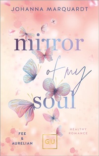 Abbildung von: Mirror Of My Soul. Fee & Aurelian - Gräfe und Unzer