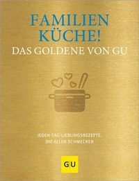 Abbildung von: Familienküche! Das Goldene von GU - Gräfe und Unzer