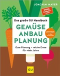 Cover: Das gro&szlig;e GU Handbuch Gem&uuml;se-Anbauplanung - Gr&auml;fe und Unzer
