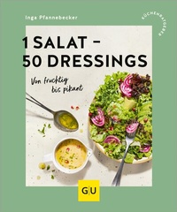 Abbildung von: 1 Salat - 50 Dressings - Gräfe und Unzer