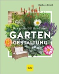 Cover: Das gro&szlig;e GU Handbuch Gartengestaltung - Gr&auml;fe und Unzer