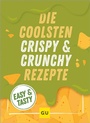 Cover: Die coolsten Crispy- und Crunchy-Rezepte - Gräfe und Unzer
