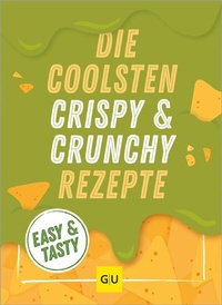 Abbildung von: Die coolsten Crispy- und Crunchy-Rezepte - Gräfe und Unzer