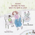 Cover: Mummy, who was my mum when you were a child? - Pirmoni