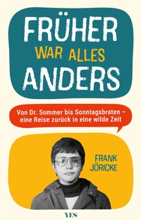 Abbildung von: Früher war alles anders - Yes Publishing