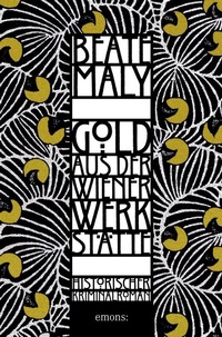 Abbildung von: Gold aus der Wiener Werkstätte - Emons Verlag