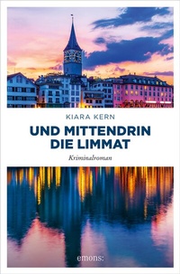 Abbildung von: Und mittendrin die Limmat - Emons Verlag