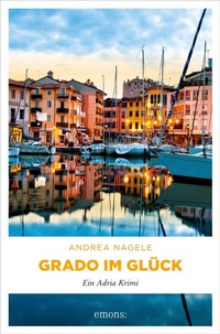 Abbildung von: Grado im Glück - Emons Verlag