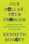 Bild: Our Dollar, Your Problem - Yale University Press